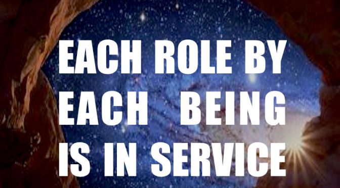 Each Role By Each Being Is In Service To The Light.