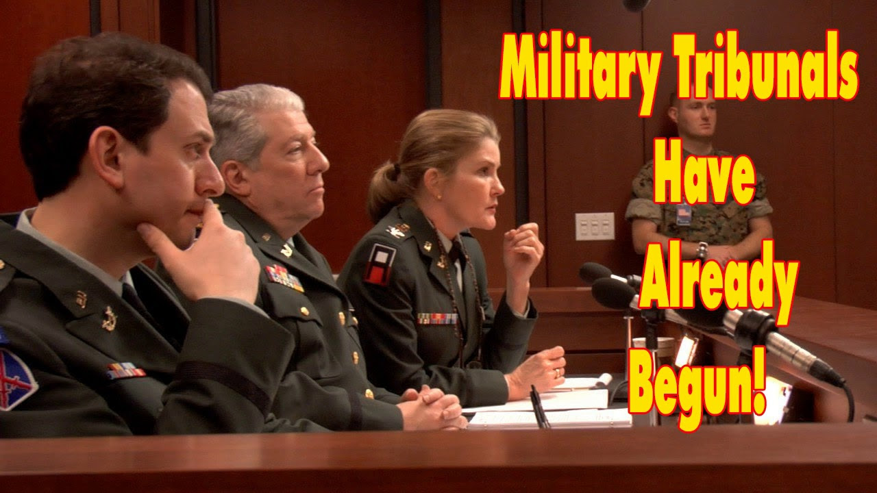 Military Tribunals Have Already Begun!